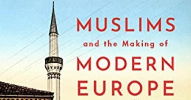 المسلمون وصناعة أوروبا الحديثة.. إيملى جريبلى تتناول آثار تفكيك الدولة العثمانية