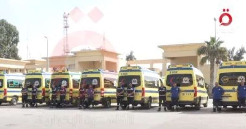 الصحة: سيارات إسعاف مجهزة بالحضانات المتنقلة لاستقبال أطفال غزة