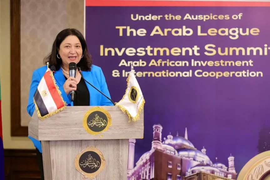 نائبة وزيرة التضامن الاجتماعي تشهد فعاليات الملتقى التحضيري لقمة الاستثمار العربي الأفريقي والتعاون الدولي تحت شعار ”معا نستطيع”