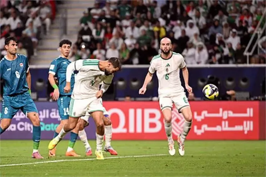 كأس العرب| الجزائر يتقدم بهدف على العراق في الشوط الأول