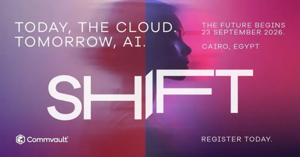 تستعد شركة Commvault أطلاق فاعليات موتمر SHIFT 2026في القاهرة لاستعراض منصة Commvault Cloud  ومستقبل المرونة السيبرانية